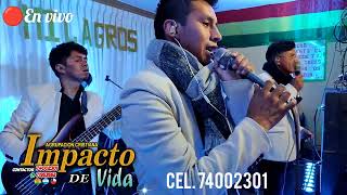 En vivo Agrupacion Impacto de vida [upl. by Power]