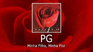 PG  Minha Filha Minha Flor [upl. by Yellhsa335]