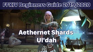 FFXIV Beginners Guide  Uldah Aethernet Shards 20192020 [upl. by Arley]