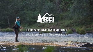 REI Presents A Steelhead Quest [upl. by Imef]