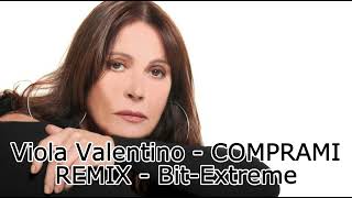 COMPRAMI  Viola Valentino  BitExtreme Remix [upl. by Highams]