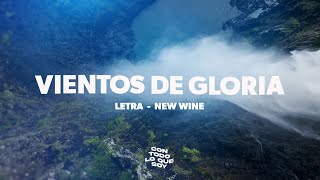 Vientos de Gloria  Letra  New Wine [upl. by Oigimer]