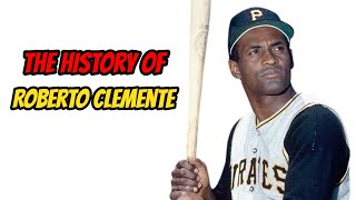 The History Of Roberto Clemente [upl. by Hutchinson509]