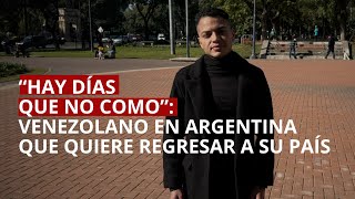 quotHay días en los que no comoquot Venezolano en situación de calle en Argentina [upl. by Cutter734]