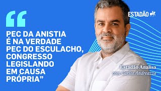 quotPEC da Anistia é na verdade PEC do Esculacho Congresso legislando em causa própria” diz Andreazza [upl. by Seiber]