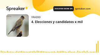 4 Elecciones y candidatos x mil part 3 de 3 [upl. by Sup]