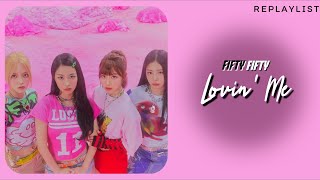 FIFTY FIFTY — LOVIN ME LYRICS [upl. by Sinnek595]