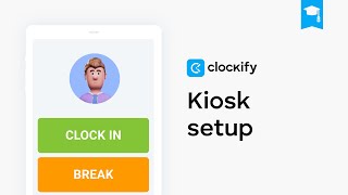 Clockify Tutorial Kiosk Administration [upl. by Annocahs]