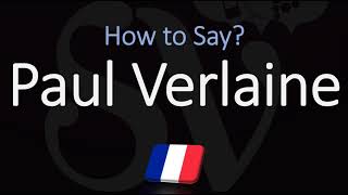 How to Pronounce Paul Verlaine CORRECTLY French Author Pronunciation [upl. by Anett]