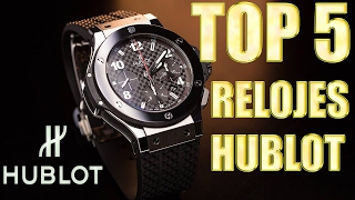 TOP 5  RELOJES HUBLOT [upl. by Myron]