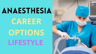 Anaesthesia  Career Options and Lifestyle [upl. by Cesya]