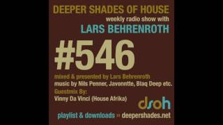 Deeper Shades Of House 546 w excl guest mix by VINNY DA VINCI  SOUTH AFRICAN DEEP HOUSE MIX [upl. by Adnauqal691]