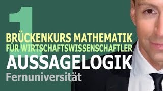 Aussagelogik  1 Kursvideo  Brückenkurs Mathematik für Wirtschaftswissenschaftler [upl. by Okkin]