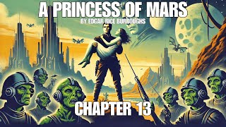 A Princess of Mars  Chapter 13 LoveMaking On Mars  SciFi Audiostory [upl. by Hanej]