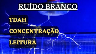 RUÍDO BRANCO FREQUÊNCIA CONCENTRAÇÃO TDAH LEITURA [upl. by Einberger862]