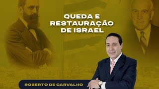 QUEDA E RESTAURAÇÃO DE ISRAEL  PASTOR ROBERTO DE CARVALHO [upl. by Biles931]