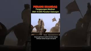 PERANG KHANDAQ MADINAH DIKEPUNG 10000 PASUKAN [upl. by Yann]