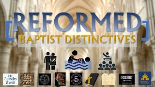 Reformed Baptist Distinctives [upl. by Nadirehs]