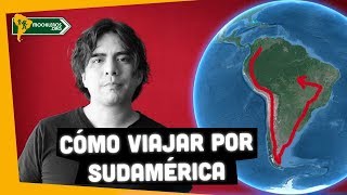 CÓMO VIAJAR POR SUDAMÉRICA  MOCHILEROSORG [upl. by Negris389]