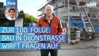 Zur 100 Folge Bau in Dijonstraße wirft Fragen auf [upl. by Mell619]