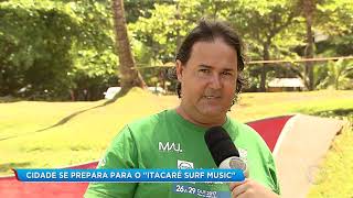 CIDADE SE PREPARA PARA O ITACARÉ SURF MUSIC [upl. by Riva]