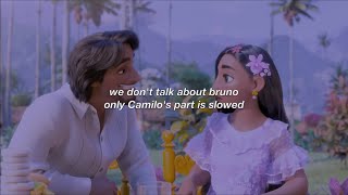 we dont talk about bruno but only camilos part is slowed [upl. by Alysoun433]