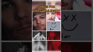 SONGS FOR LOUIS TOMLINSON [upl. by Matronna137]