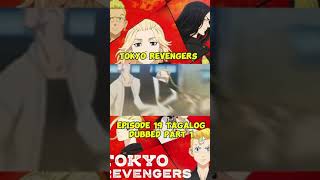 tokyo revengers Episode 19 Tagalog Dubbed part 1 [upl. by Wemolohtrab]