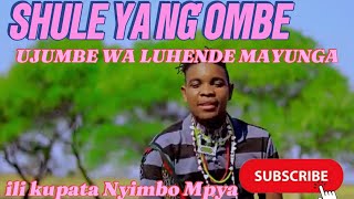 SHULE YA NGOMBE  UJUMBE WA LUHENDE MAYUNGA [upl. by Naryb]