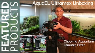 Choosing Aquarium Canister Filter AquaEL Ultramax Series AquaEL Ultramax 1500 Unboxing and Setup [upl. by Morly209]