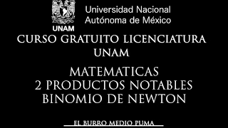 16 CURSO UNAM LICENCIATURA  MATEMATICAS 21  BINOMIO DE NEWTON [upl. by Lubet590]