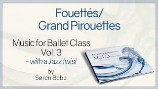 FouettésGrand Pirouettes  Music for Ballet Class [upl. by Hoxsie]