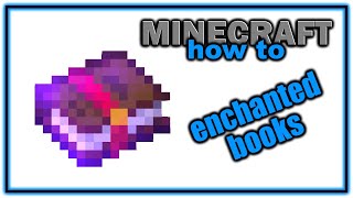 How to Get and Use Enchanted Books  Easy Minecraft Enchantment Guide [upl. by Middleton]