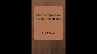 Simple Papers on the Church Of God by C E Stuart Chapter 10 Prayer And Prayer Meetings [upl. by Kameko]