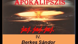 Jelenések könyvének magyarázata IV Berkes Sándor [upl. by Kolnos634]