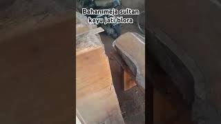 Bahan meja sultan kayu jati blora mrbx bloraupdates viralvideo blora bloranews jatiblora jati [upl. by Nanda]