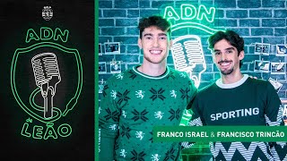 ADN de Leão  Episódio 93 Francisco Trincão e Franco Israel [upl. by Demb316]