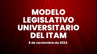 🔴Modelo Legislativo Universitario del ITAM Clausura 08112024 [upl. by Eanaj]