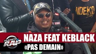 Naza quotPas demainquot Feat Keblack PlanèteRap [upl. by Naenej]