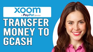 How To Transfer Money From Xoom To Gcash How To Send Money With Xoom To Gcash [upl. by Colis]