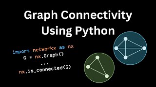 Graph Connectivity using Python [upl. by Nemhauser]