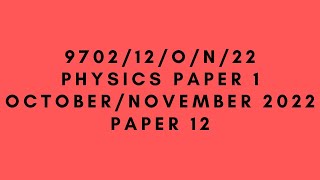 AS LEVEL PHYSICS 9702 PAPER 1  OctoberNovember 2022  Paper 12  970212ON22  SOLVED [upl. by Aserehc344]