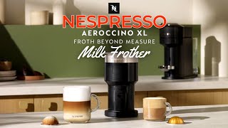 Nespresso Aeroccino Xl Milk Frother  Aeroccino4 Milk Frother  Electric Milk Frother  Nespresso [upl. by Oirifrop]