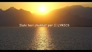 Ilahi teri chokhat per  lyrics  IN ENGLISH  Zaheran Shaikh 17 [upl. by Enitsirk]