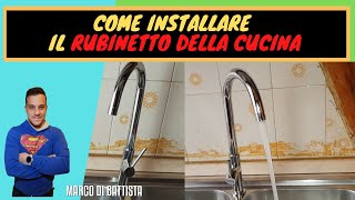 COME INSTALLARE IL RUBINETTO MISCELATORE DEL LAVELLO CUCINA [upl. by Bertelli881]