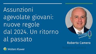 Assunzioni agevolate giovani nuove regole dal 2024 Un ritorno al passato [upl. by Ahseiat]