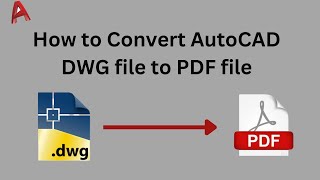 AutoCAD Tutorial  How to Convert AutoCAD DWG file to PDF file [upl. by Ytsim285]