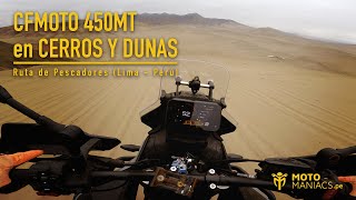 CFMOTO 450MT en CERROS Y DUNAS  RUTA DE PESCADORES Lima  Perú [upl. by Decato]