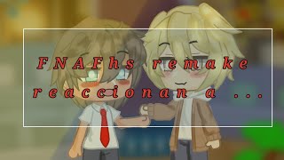 FNAFhs remake reaccionan a  cringe ⚠️\\∆Adīta78\\ [upl. by Nodnrb964]