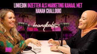 Linkedin inzetten als marketing kanaal met Hanan Challouki [upl. by Boyden92]